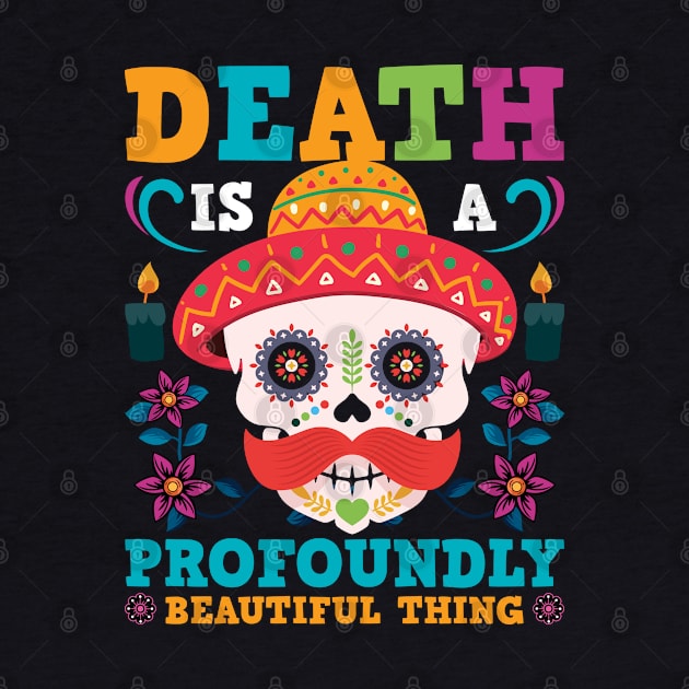 Death Is A Profoundly Beautiful Thing by MZeeDesigns